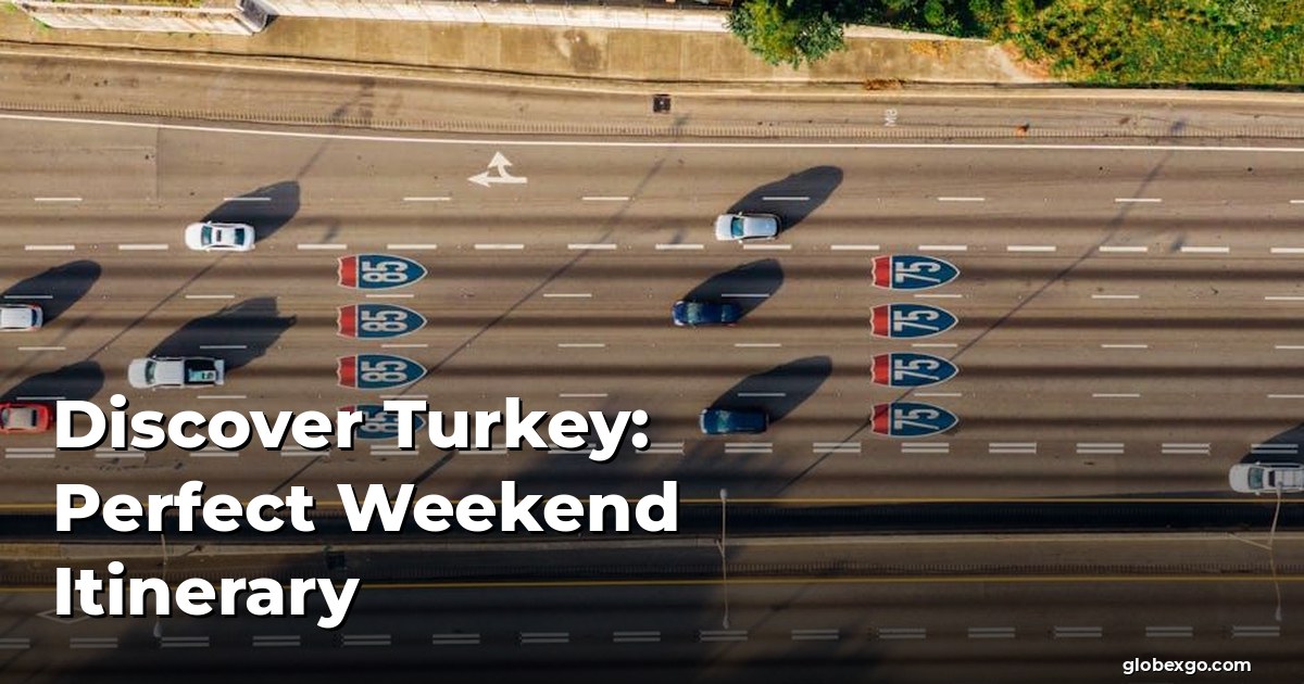 Odkryj Turcję: Idealny plan na weekend