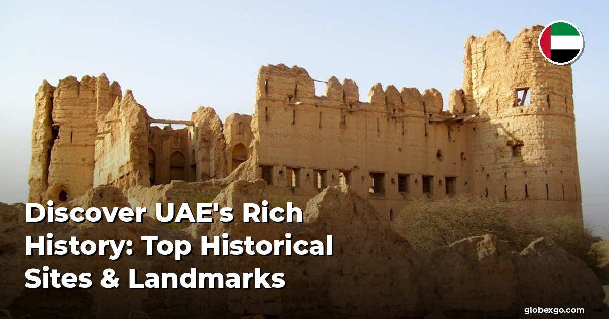 Odkryj bogatą historię Zjednoczonych Emiratów Arabskich: najważniejsze miejsca historyczne i zabytki