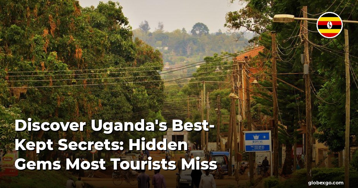 Discover Uganda's Best-Kept Secrets: Hidden Gems Most Tourists Miss