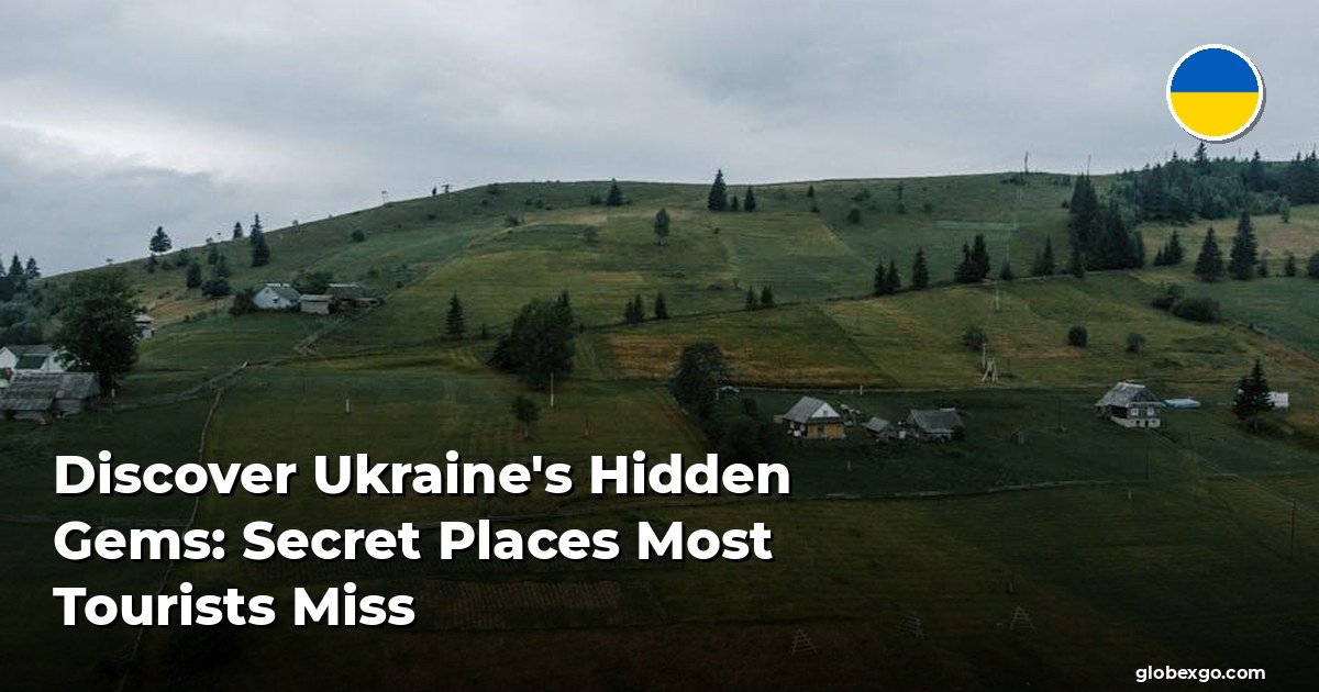 Discover Ukraine's Hidden Gems: Secret Places Most Tourists Miss