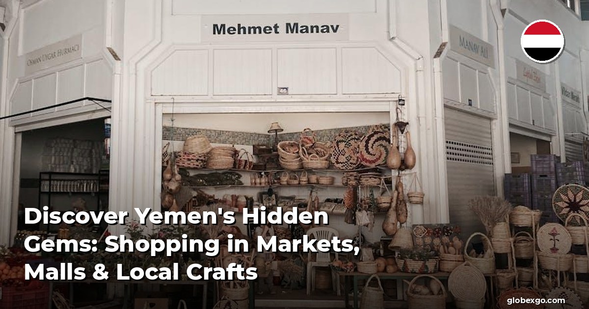 Discover Yemen's Hidden Gems: Shopping in Markets, Malls & Local Crafts