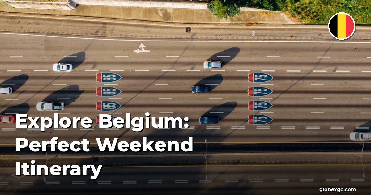 Odkryj Belgia: Idealny Plan Wyjazdu na Weekend