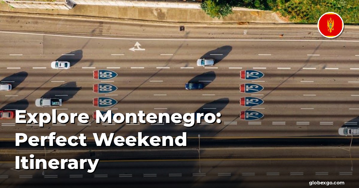 Odkryj Czarnogórę: Idealny plan na weekend