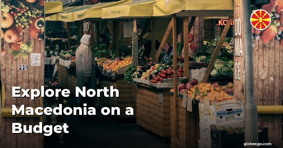 Explore North Macedonia on a Budget