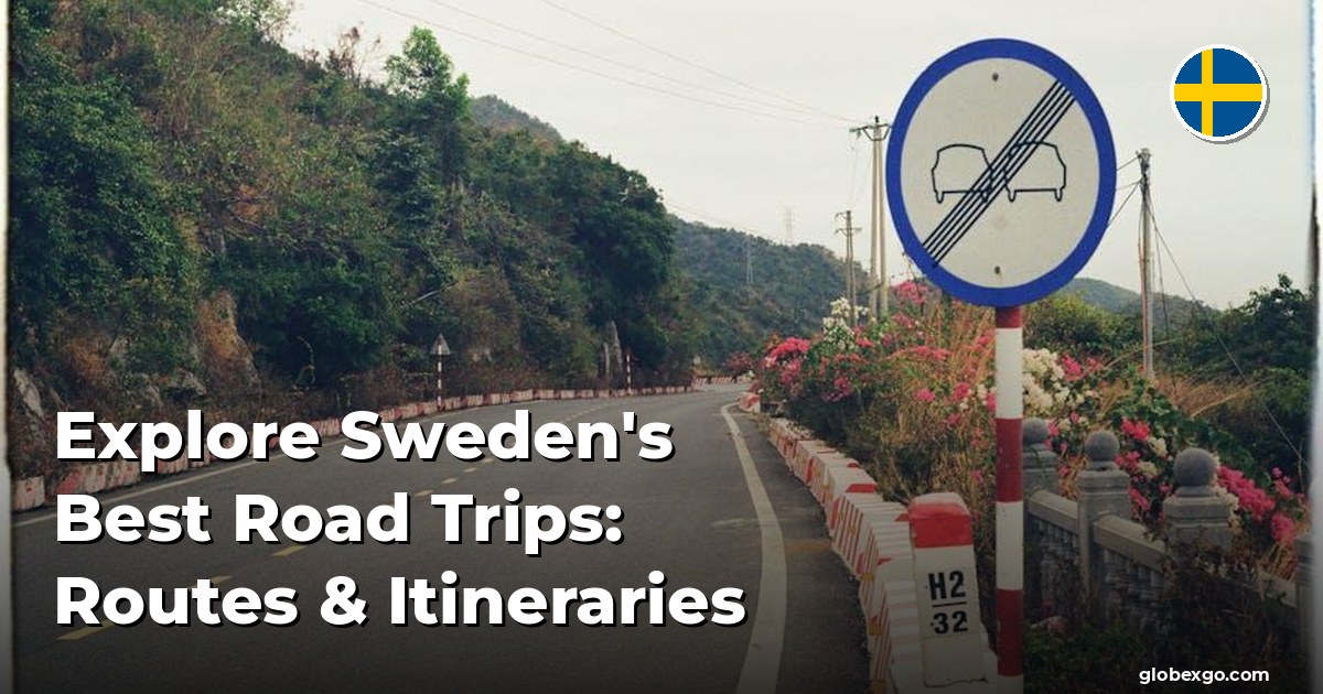 Explore Sweden's Best Road Trips: Routes & Itineraries