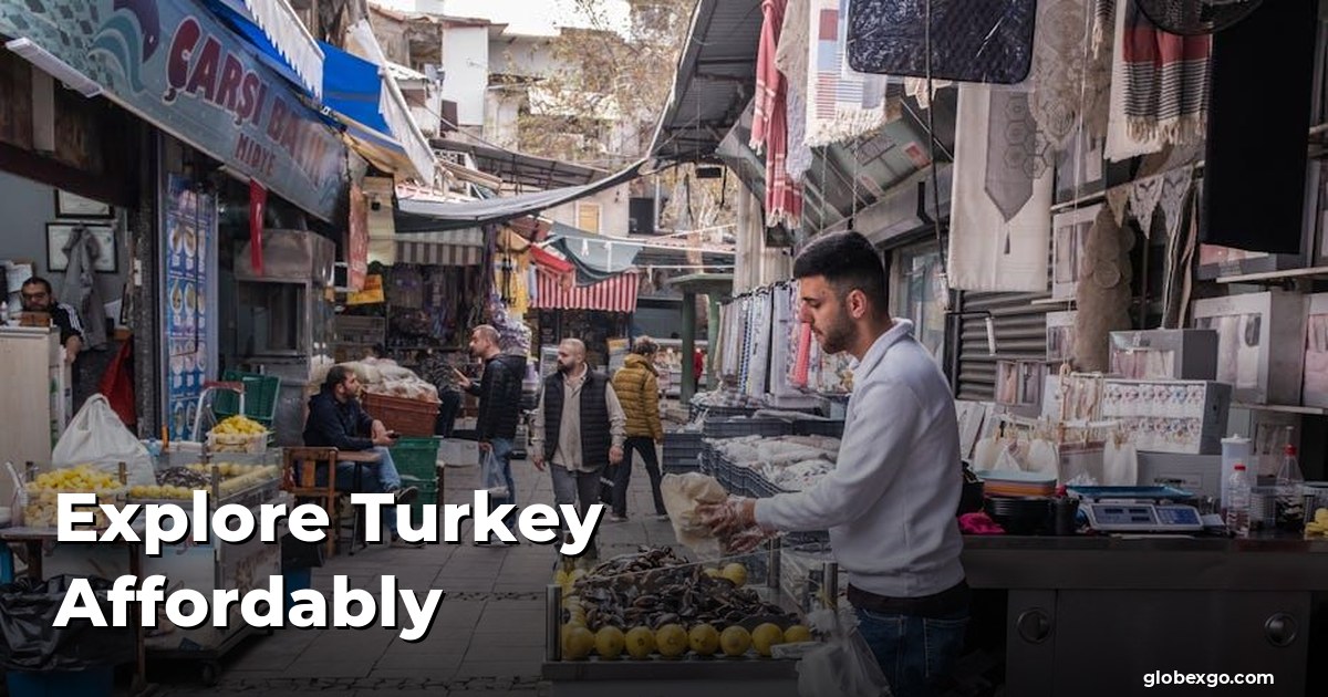 Explore Turkey Affordably