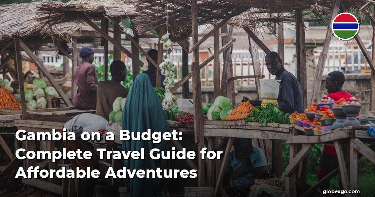Gambia on a Budget: Complete Travel Guide for Affordable Adventures