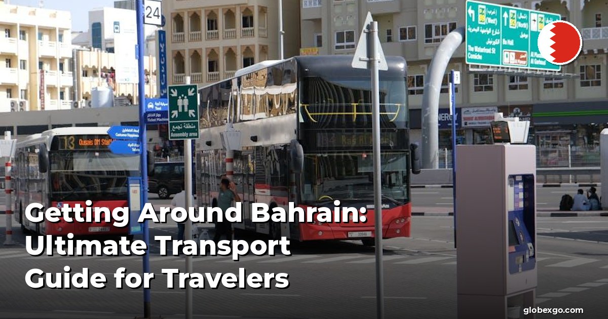 Getting Around Bahrain: Ultimate Transport Guide for Travelers