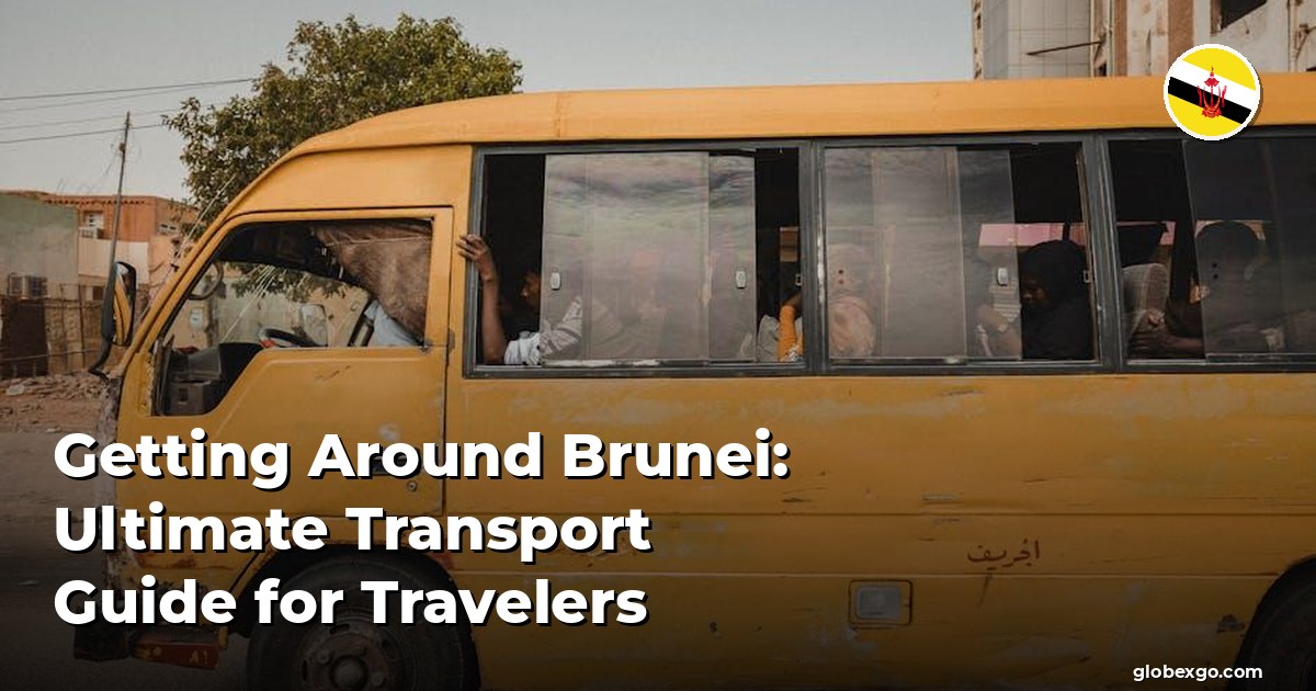 Getting Around Brunei: Ultimate Transport Guide for Travelers