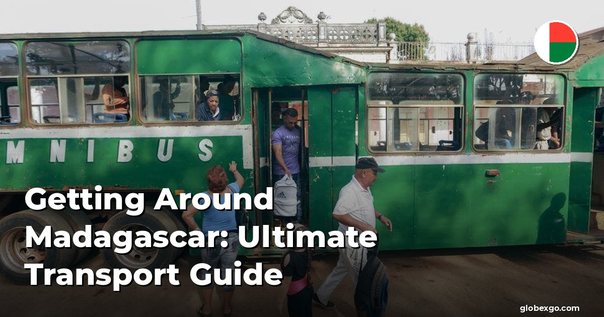 Getting Around Madagascar: Ultimate Transport Guide