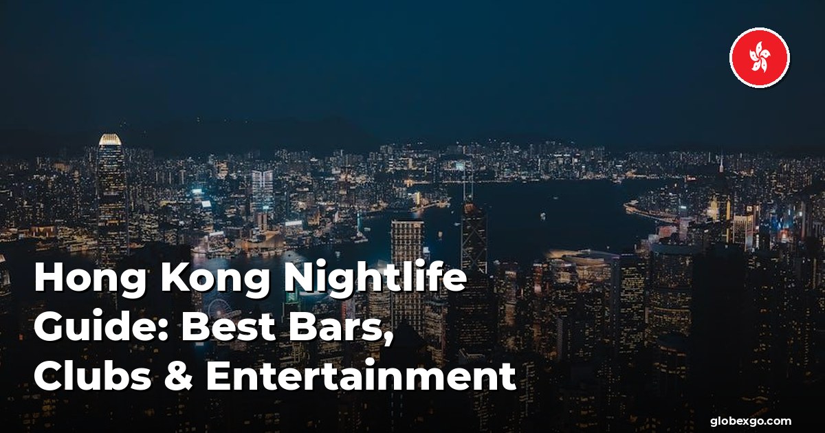 Hong Kong Nightlife Guide: Best Bars, Clubs & Entertainment