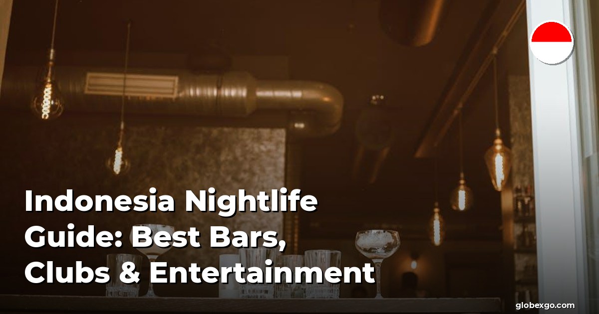 Indonesia Nightlife Guide: Best Bars, Clubs & Entertainment