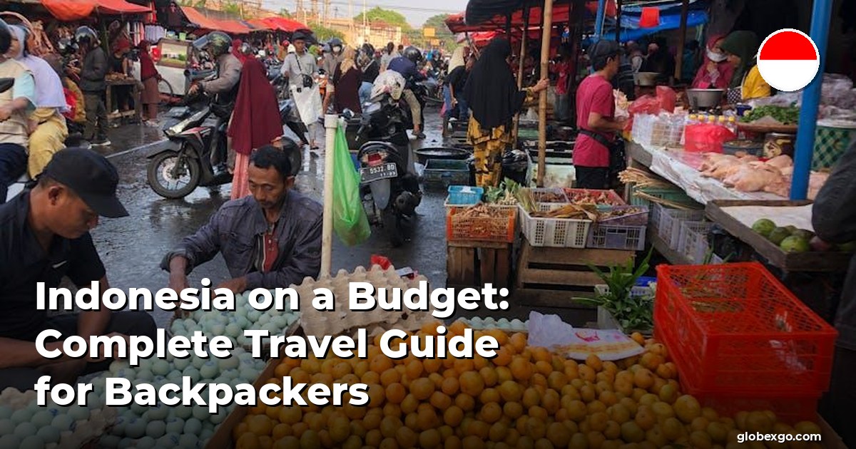 Indonezja na budżecie: Kompletny przewodnik po podróży dla backpackerów