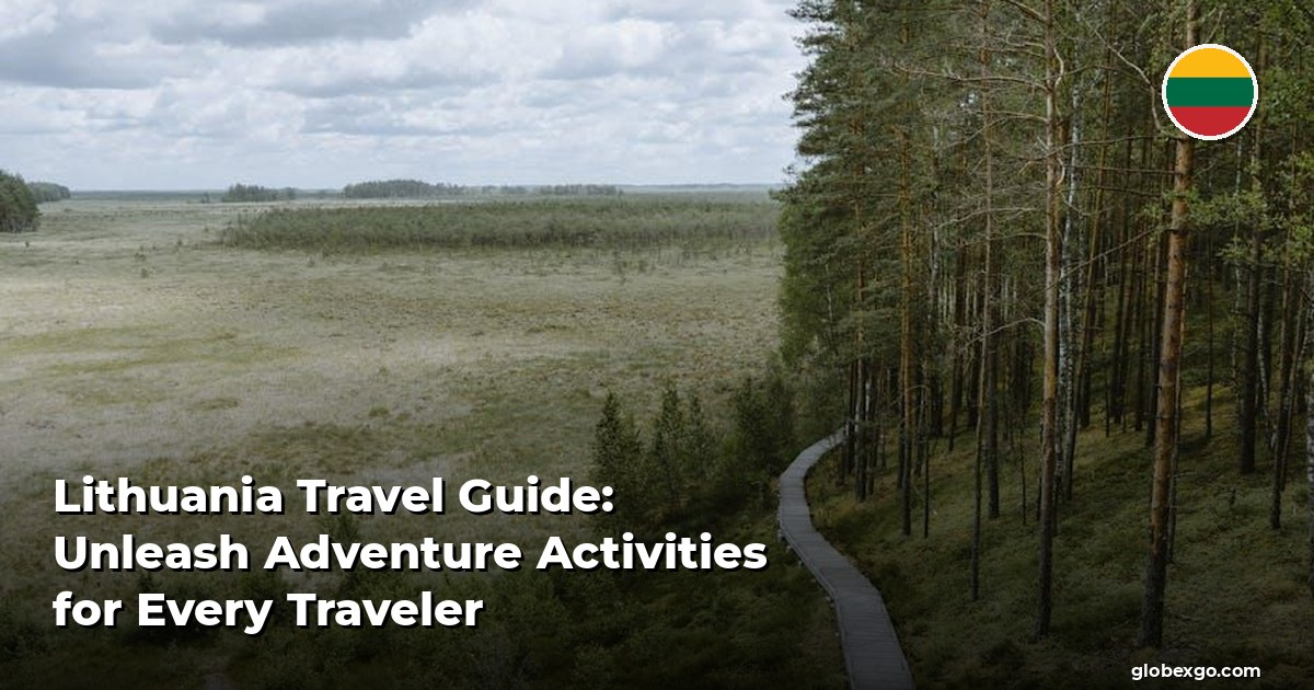 Lithuania Travel Guide: Unleash Adventure Activities for Every Traveler