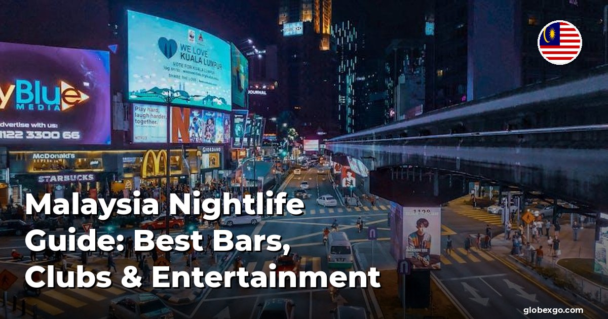 Malaysia Nightlife Guide: Best Bars, Clubs & Entertainment