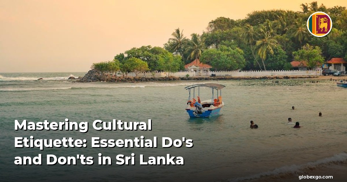 Mastering Cultural Etiquette: Essential Do's and Don'ts in Sri Lanka