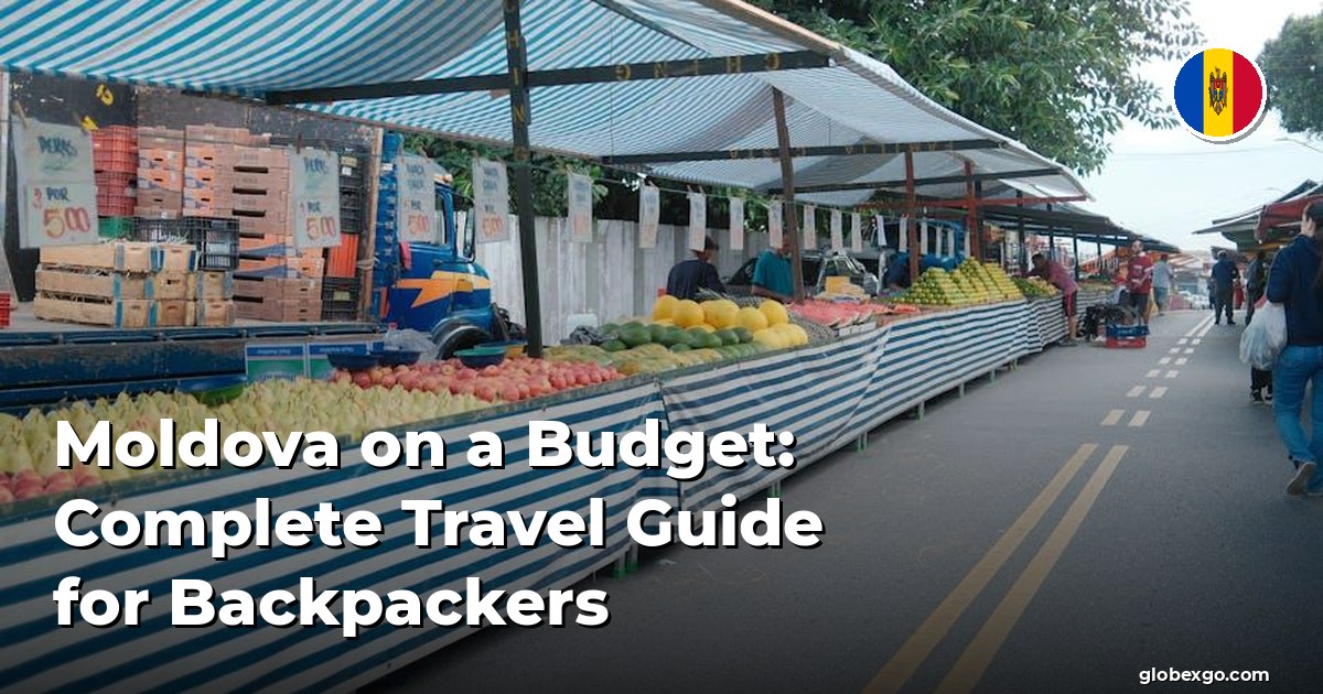 Moldova on a Budget: Complete Travel Guide for Backpackers