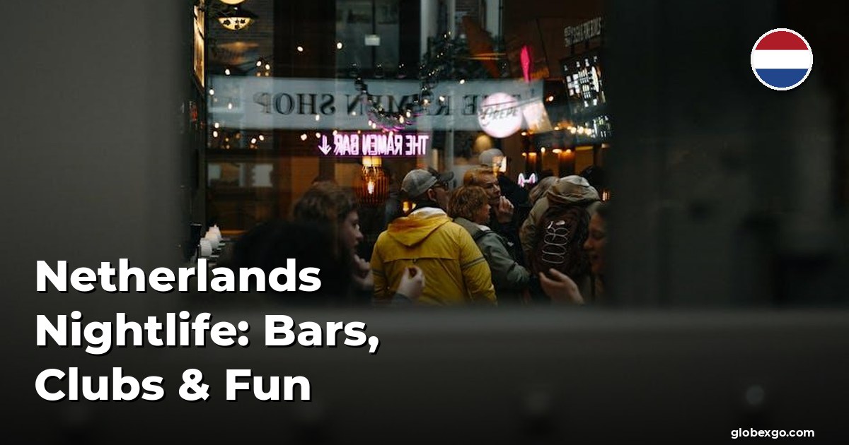 Netherlands Nightlife: Bars, Clubs & Fun