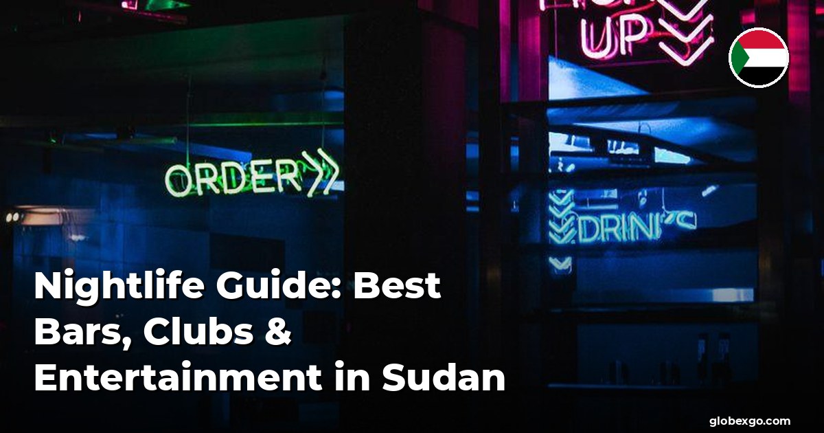 Nightlife Guide: Best Bars, Clubs & Entertainment in Sudan