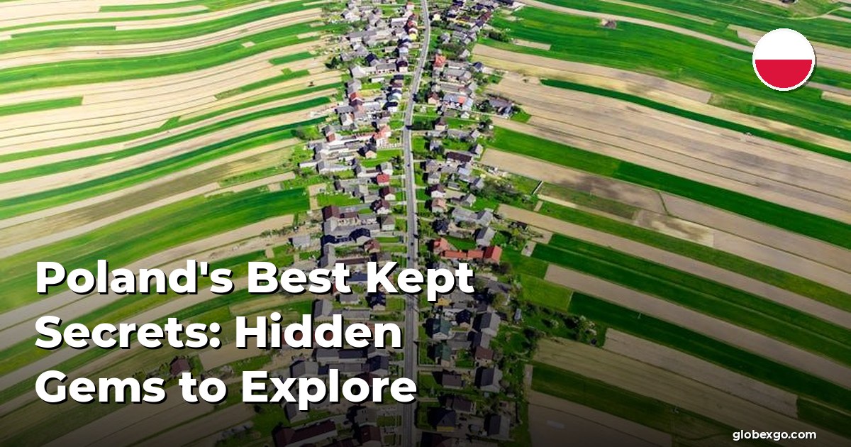 Poland's Best Kept Secrets: Hidden Gems to Explore
