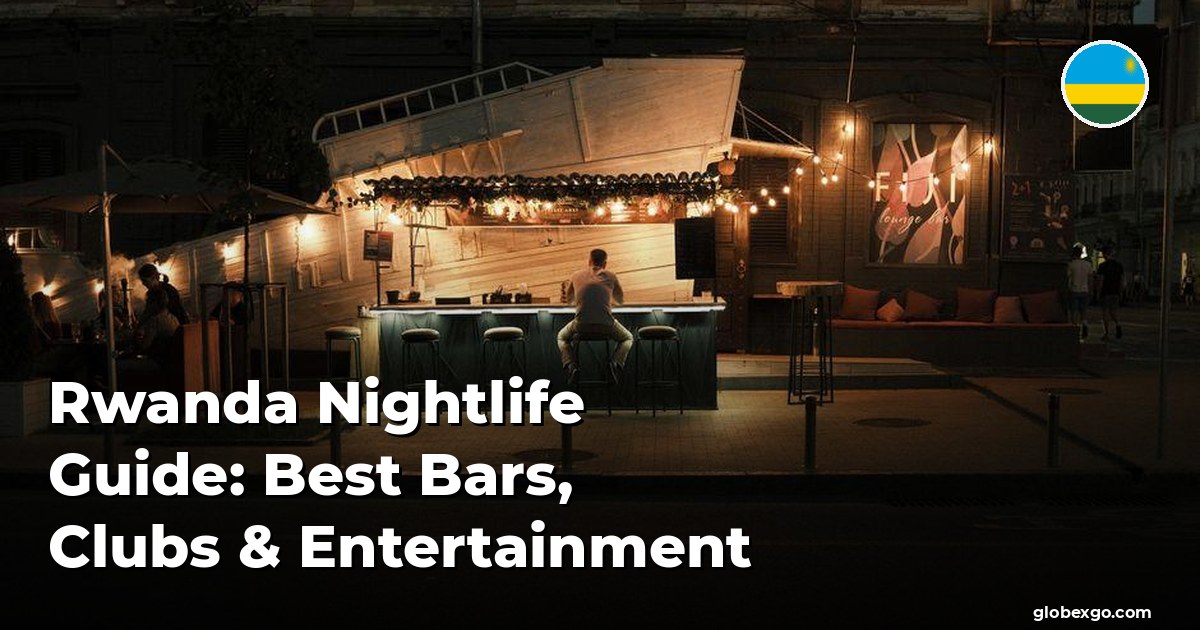 دليل الحياة الليلية في رواندا: أفضل الحانات، النوادي، والتسلية