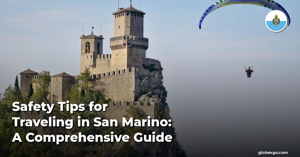 Porady dotyczące bezpieczeństwa podczas podróży do San Marino: kompleksowy przewodnik