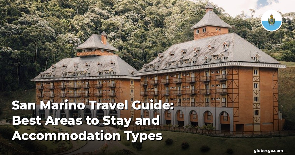 San Marino Travel Guide: Best Areas to Stay and Accommodation Types