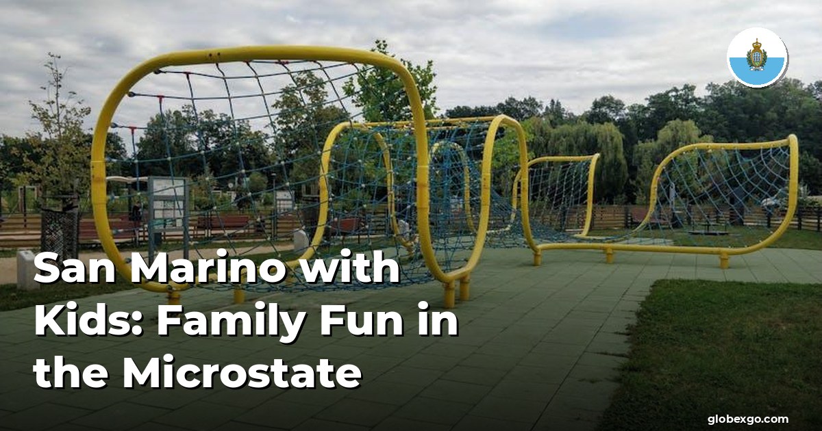 San Marino with Kids: Family Fun in the Microstate