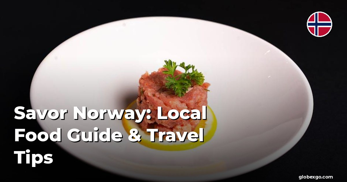 Savor Norway: Local Food Guide & Travel Tips