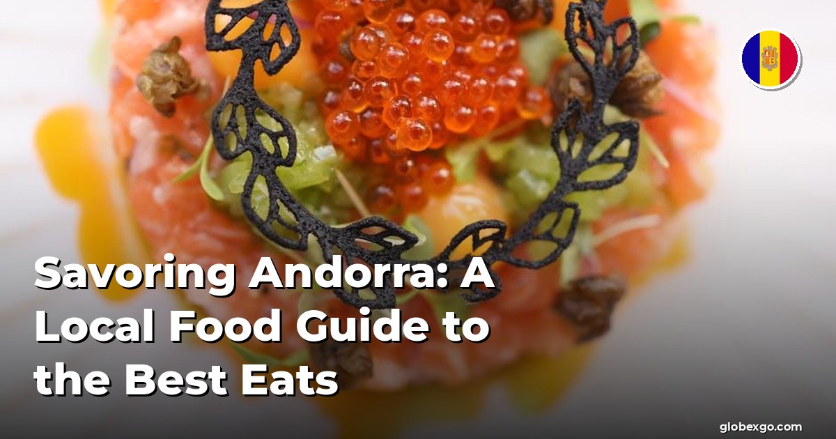 Savoring Andorra: A Local Food Guide to the Best Eats