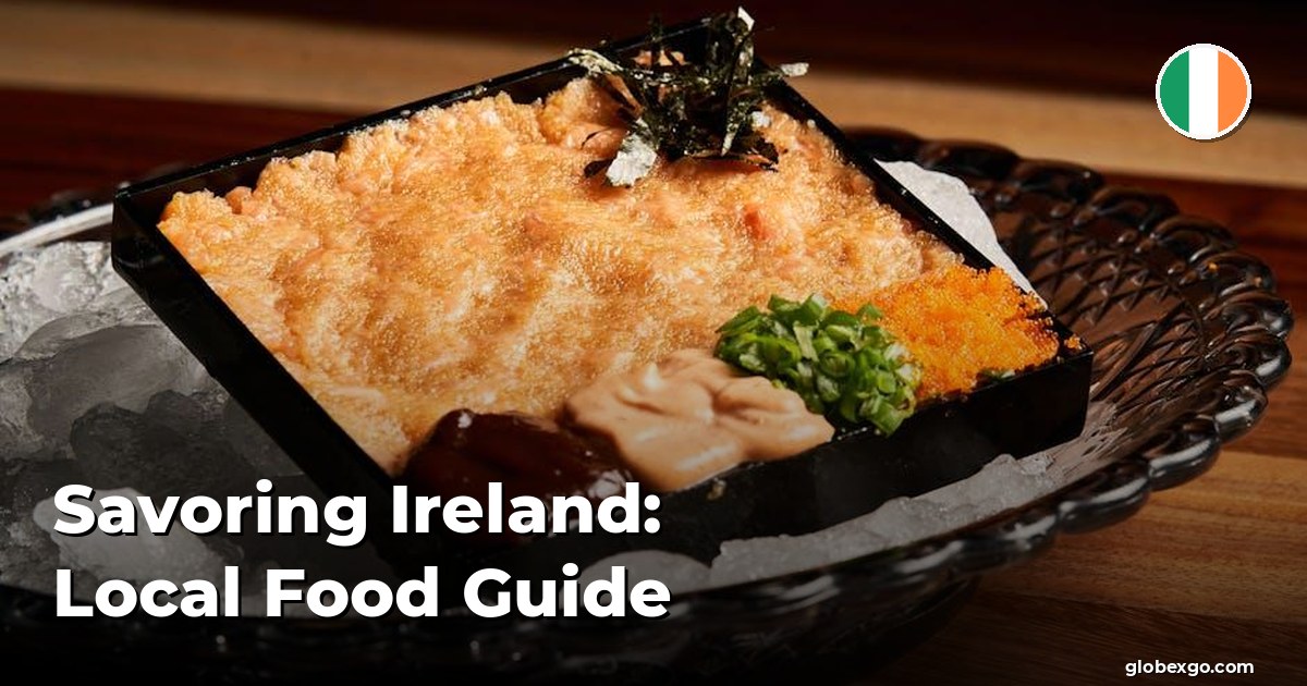 Savoring Ireland: Local Food Guide