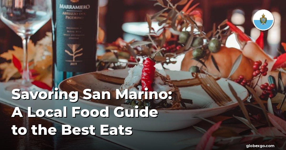 Savoring San Marino: A Local Food Guide to the Best Eats