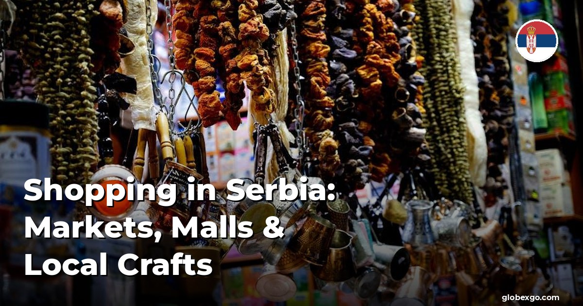 Shopping in Serbia: Markets, Malls & Local Crafts