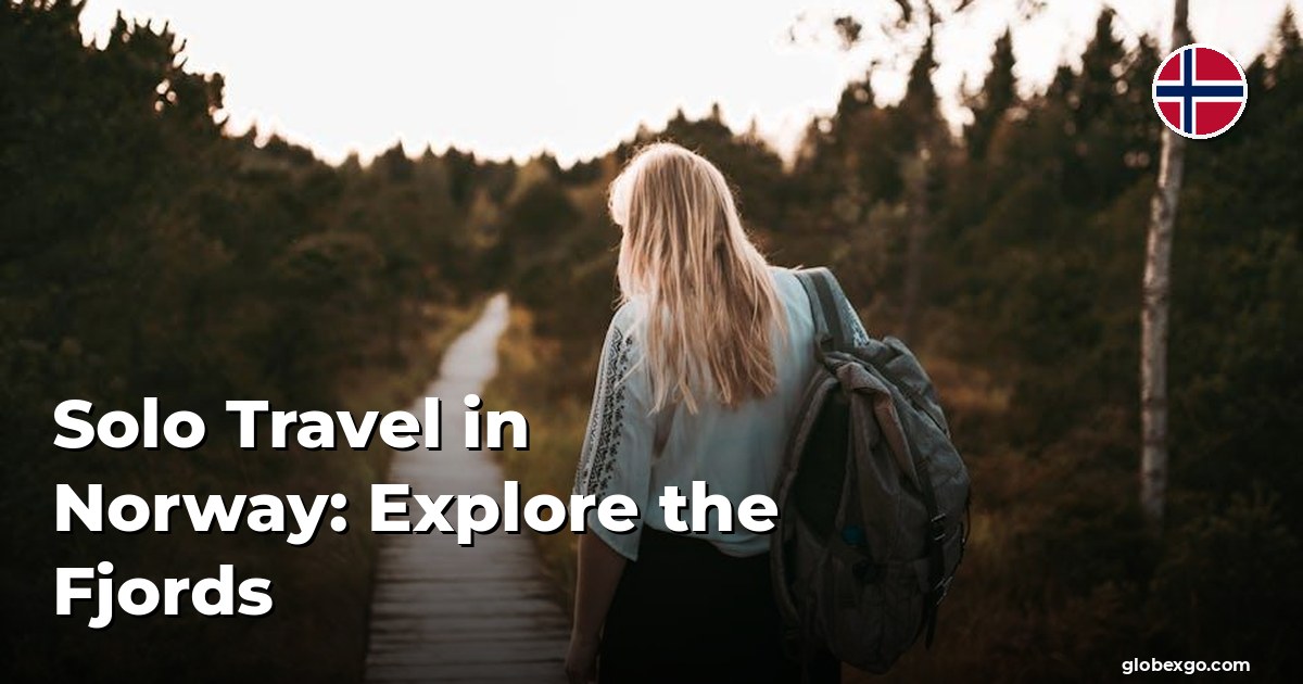 Solo Travel in Norway: Explore the Fjords
