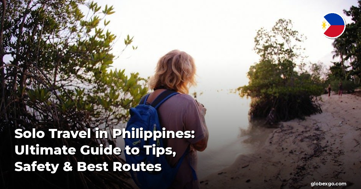 Solo Travel in Philippines: Ultimate Guide to Tips, Safety & Best Routes