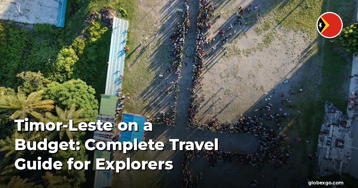 Timor-Leste on a Budget: Complete Travel Guide for Explorers