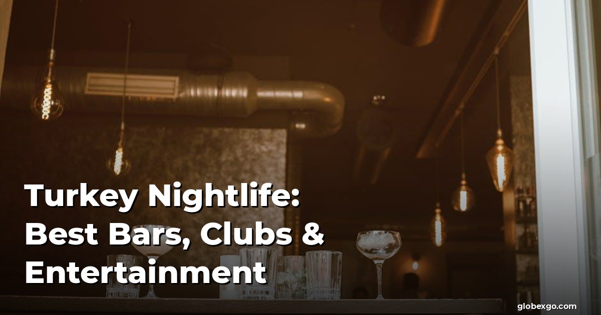 Turkey Nightlife: Best Bars, Clubs & Entertainment