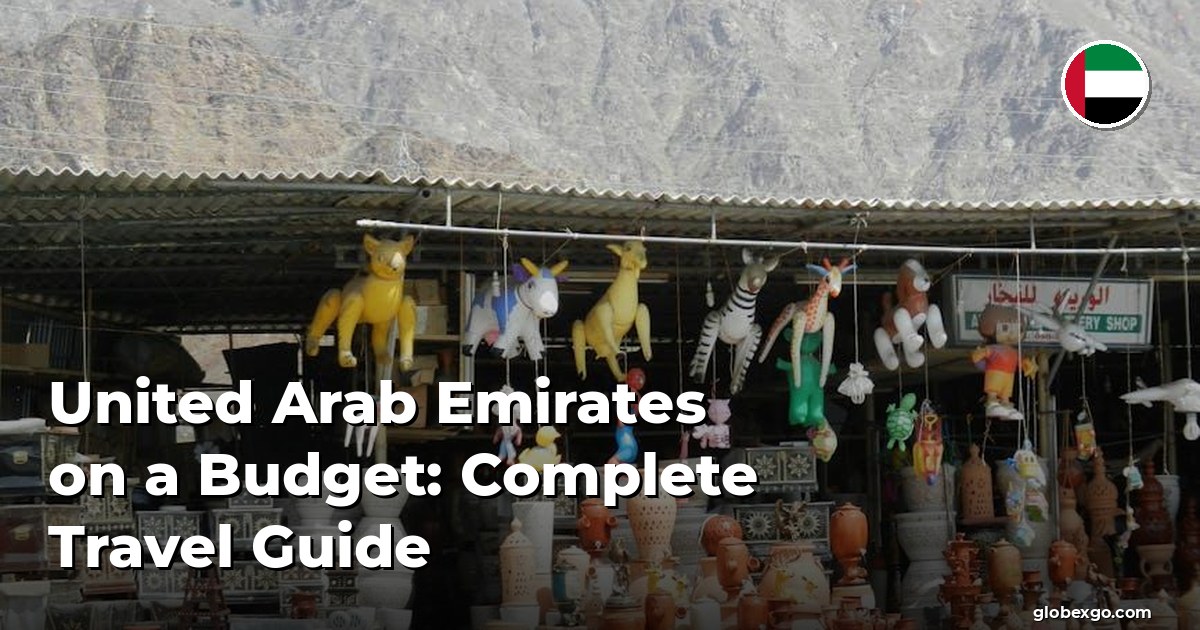 United Arab Emirates on a Budget: Complete Travel Guide