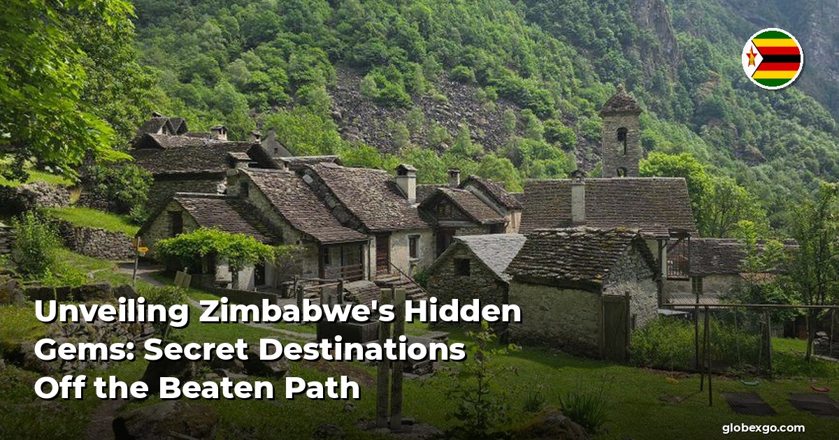 Unveiling Zimbabwe's Hidden Gems: Secret Destinations Off the Beaten Path